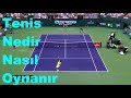 Tens nedr nasil oynanir  tenis kurallar nelerdir 