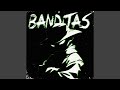 BANDITAS SUPER SLOWED