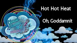 Hot Hot Heat - Oh, Goddamnit - karaoke - instrumental