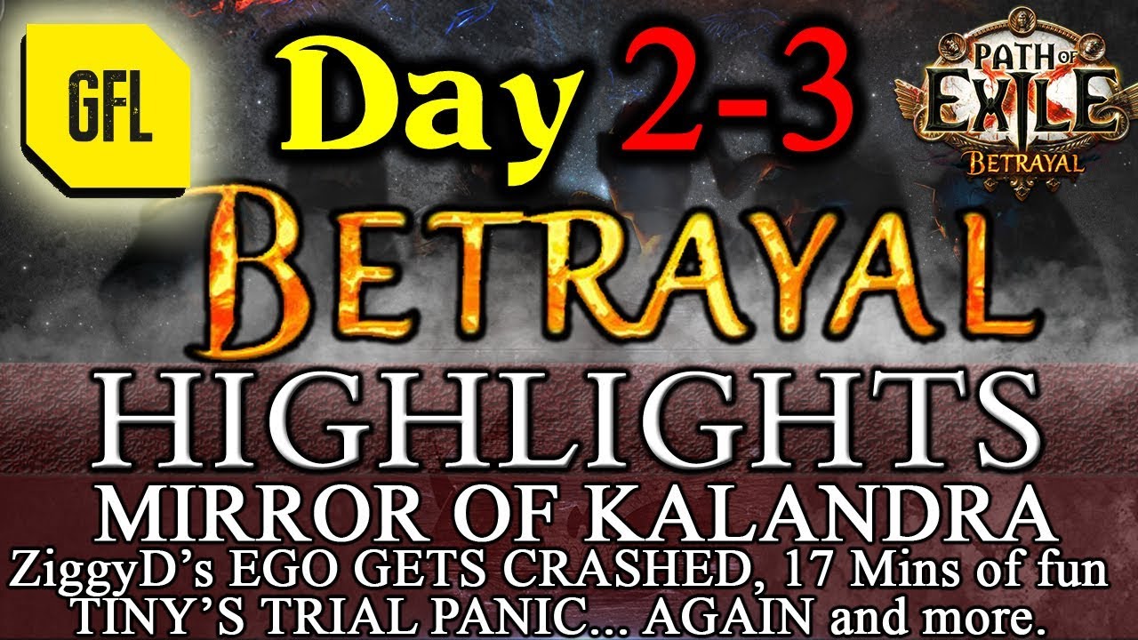 Path of Exile 3.5: BETRAYAL DAY # 2-3 Highlights MIRROR OF KALANDRA, MORE TINY'S TRAIL and more