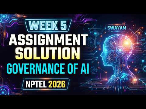 Governance of Artificial Intelligence Week 5 Assignment Solution | SWAYAM NPTEL 2026