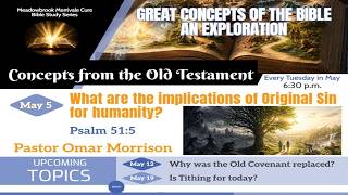 GREAT CONCEPTS OF THE BIBLE   AN EXPLORATION   What are the Implications of Original Sin for Humanit