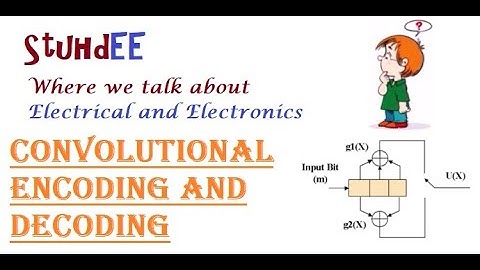 Convolutional Code, Encoder, State Diagram, Code Tree, Trellis, Viterbi Algorithm, Free Distance