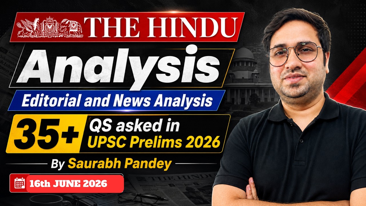 16th June 2026 | The Hindu Editorial & News Analysis | Daily current affairs | Saurabh pandey