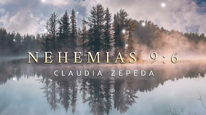 Claudia Zepeda | Nehemias 9:6 (Tu Solo Eres Jehov)...
