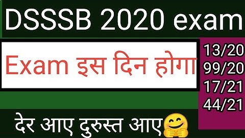 DSSSB exam date 2020|junior clerk exam  |13/20 JC, stenographer Assistant 17/21 sub inspector||
