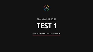 Test 1 | 040821 - Quarterfinal Test Overview