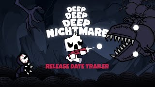 Deep Deep Deep Nightmare - Release Date Reveal Trailer