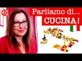 Parliamo di... CUCINA! Let's talk about FOOD! | LEARN ITALIAN