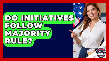 Do Initiatives Follow Majority Rule? - Election Central Channel