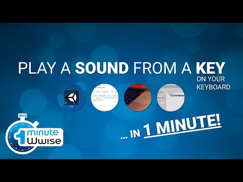 One Minute Wwise | Play a sound from a key in Unity