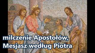 wierzyć jak Piotr. milczenie Apostołów, Mesjasz według Piotra