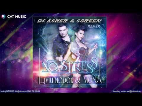 Liviu Hodor Feat. Mona - No Stress (Dj Asher & ScreeN Remix)