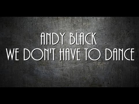 We Dont Have To Dance Lyrics Andy Black