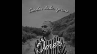 Ömer - Senden Daha Iyisini