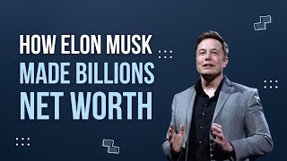 How Elon Musk Made Billion Dollars Net Worth || Musk's Success Story || Billionaire Lifestyle