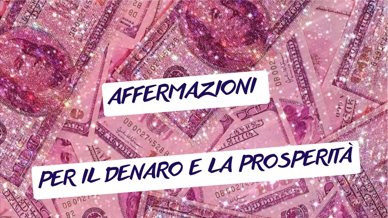 Affermazioni per il denaro e la prosperità finanziaria - YouTube