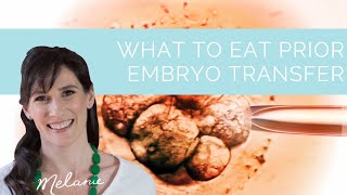 What to eat prior embryo transfer: 3 key diet changes