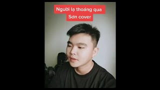 Người lạ thoáng qua cover - Đinh Tùng huy - Sơn Cover