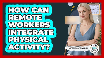 How Can Remote Workers Integrate Physical Activity?