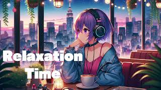 Lofi hip hop songs chill music  Lo-fi Mix Night　リラックス：心地よいLofiサウンドトラック 睡眠用BGM