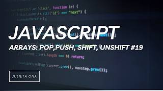 19- Métodos de Arrays en JavaScript 🔥 | push, pop, shift y unshift Explicados #19