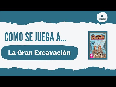 Cómo se juega a… La Gran Excavación