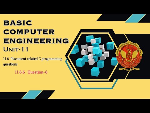 11.6 Question 6 Placement related C programming | Unit 11 | BASIC COMPUTER ENGINEERING | RGPV