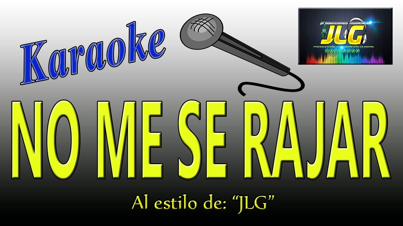 NO ME SE RAJAR Karaoke Arreglos por JLG YouTube