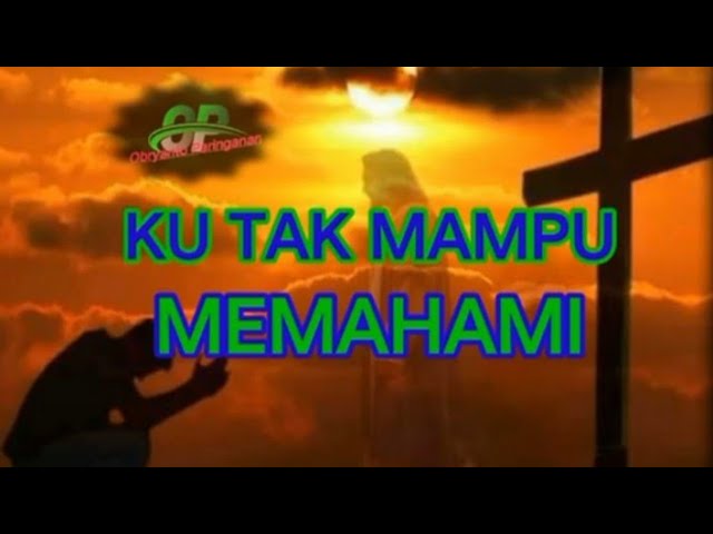 Lagu Rohani Paskah  Paling Sedih Menyentuh Hati -KU TAK MAMPU MEMAHAMI-LIRIK class=