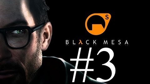 Black Mesa - Ep 3 - Office Complex Walkthrough- No Commentary
