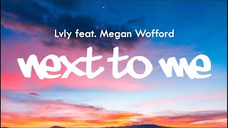 Next to Me (Acoustic Version) - Lvly feat. Megan Wofford | Lyrics / Lyric Video