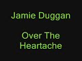 Jamie Duggan-Over The Heartache