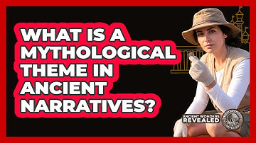 What Is a Mythological Theme in Ancient Narratives?