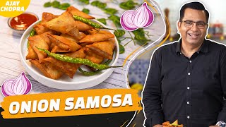 How to make Onion Samosa | Easy Samosa Cooking Recipe | Patti Samosa |Chef Ajay Chopra