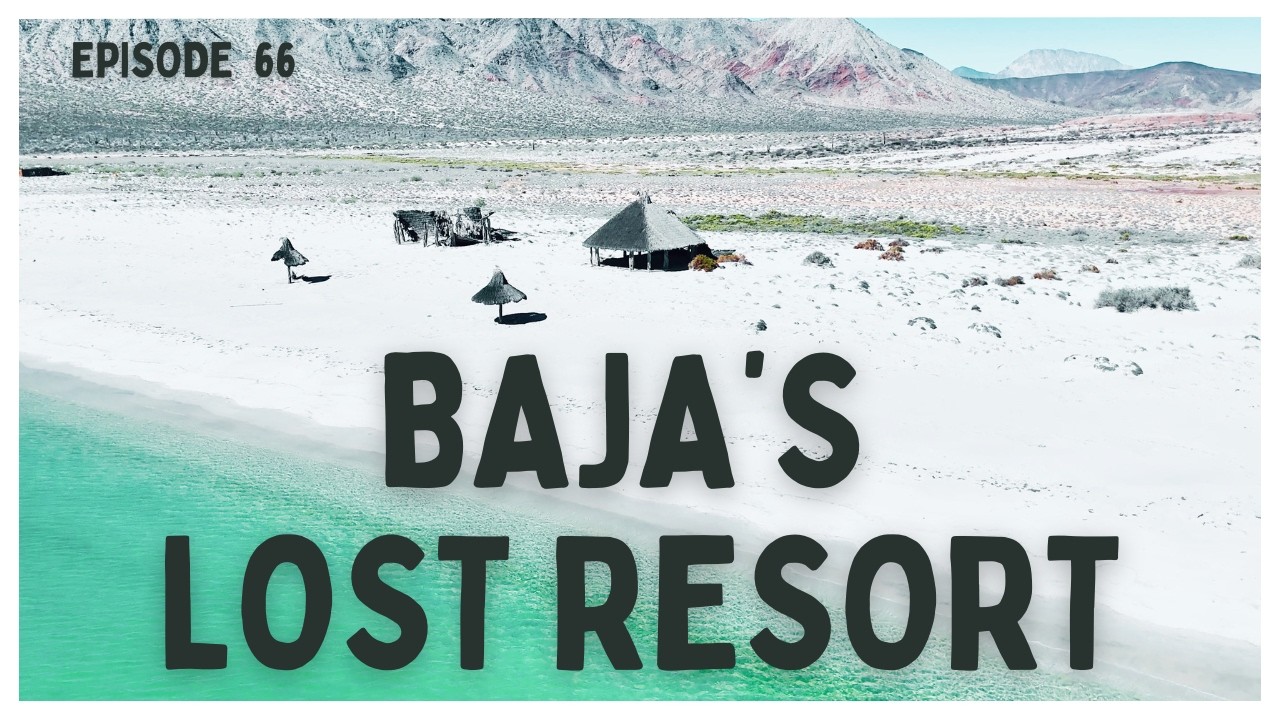 [Ep 66] We Found an Abandoned Resort in Baja & the Spearfishing Was Insane