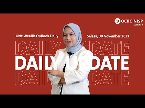 ONe Wealth Outlook:Daily Market Update-30 Nov 2021-Kekhawatiran Omicron Mereda, Strategi Hari Ini?