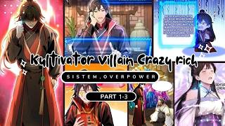 Alur Cerita Kultivator Villain Crazy Rich Part 1-3 ❗ Ditransfer Ketubuh Tuan Muda Pembuat Onar ❗