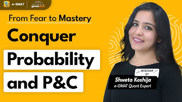Fear to Mastery - How to Conquer Probability, Permutations and Combinations on GMAT Quant