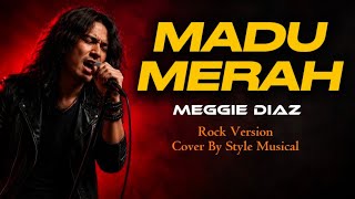 Download lagu Madu Merah - Meggie Diaz | Rock Version | Enak di Dengar | Cover By Style Musical