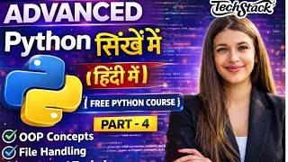 Advanced Python for Beginners in Hindi (Part 4) | Free Python Course | TechStack