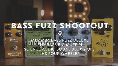 Bass Fuzz Shootout: EHX, Source Audio, JHS & MXR