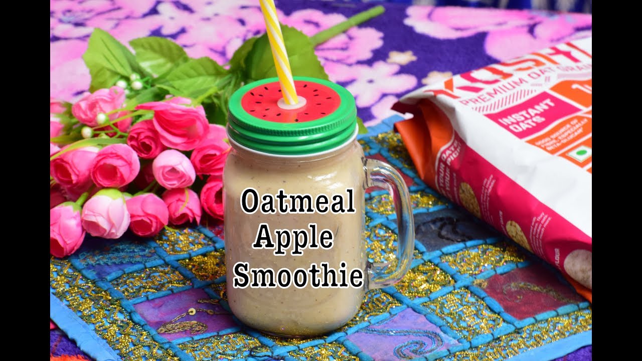 Oatmeal apple smoothie Breakfast smoothies Easy breakfast options
