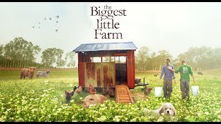 The Biggest Little Farm -  Trailer