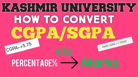 Kashmir university,How to convert CGPA and SGPA into percentage/Marks