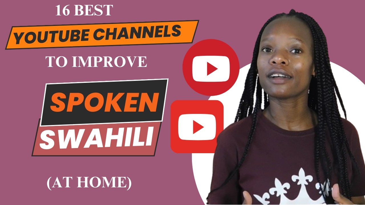 Learn Swahili: 16 Free Beginner Swahili Youtube Channels You Must Watch