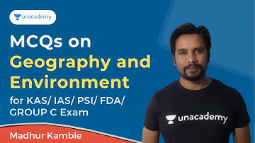 MCQs on Geography and Environment for KAS/ IAS/ PSI/ FDA/ GROUP C Exam | Madhur Kamble | Unacademy
