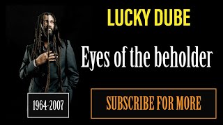 Eyes of the beholder by Lucky Dube