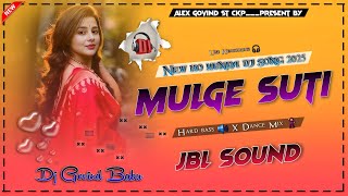 New ho munda dj song 2025 || Mulge suti || Nagpuri Style Mix || Dj Govind Babu Chakradharpur
