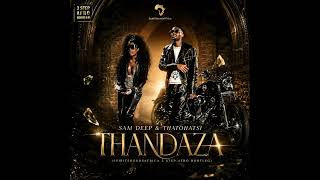Sam Deep & Thatohatsi - Thandaza (SpiritSoundsAfrica 3 Step Afro Bootleg)
